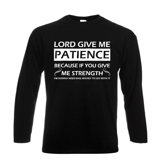Lord give me patience | Men's Long Sleeve