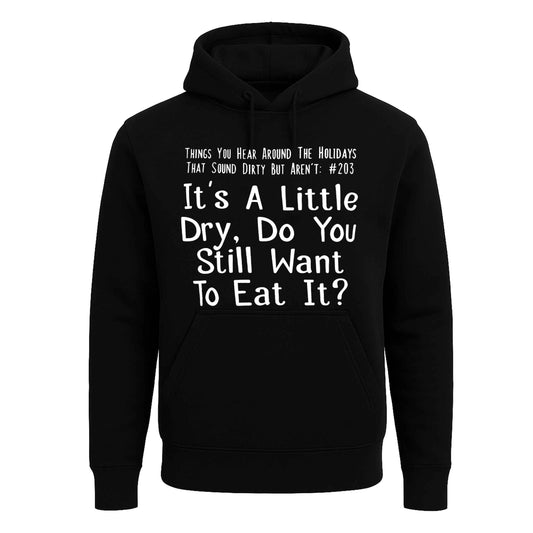It's A Little Dry Do You | Hoody For Men's