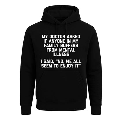 My Doctor Asked If | Hoody For Men's My Doctor Asked If | Hoody For Men's