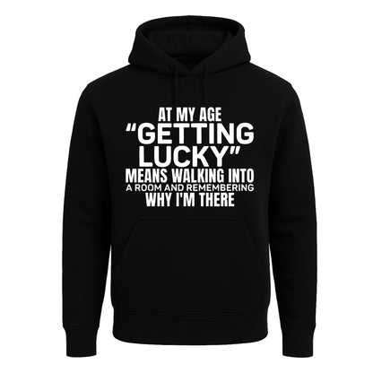 At My Age Getting Lucky | Hoody For Men's At My Age Getting Lucky | Hoody For Men's