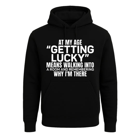 At My Age Getting Lucky | Hoody For Men's