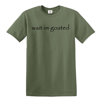 WAIT I'M GOATED | MEN'S T-SHIRT