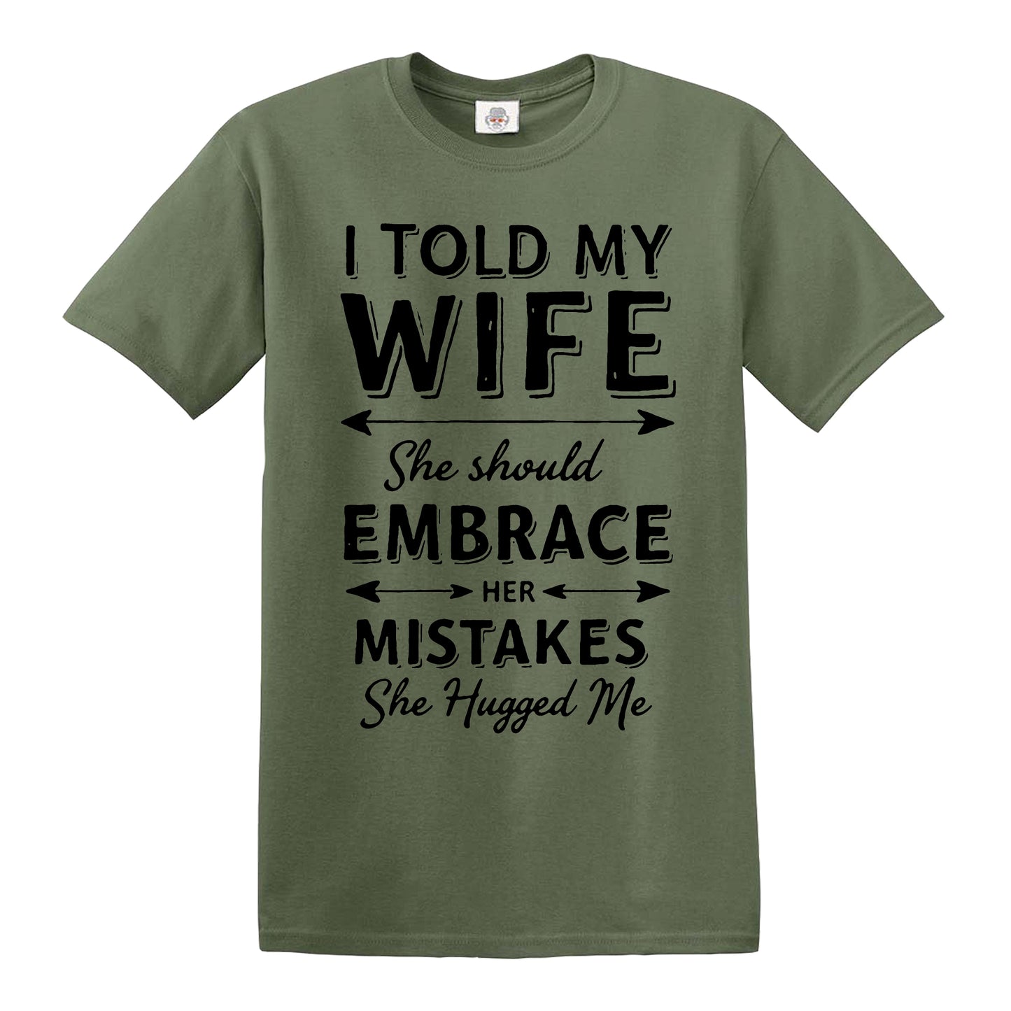 I TOLD MY WIFE | MEN'S T-SHIRT
