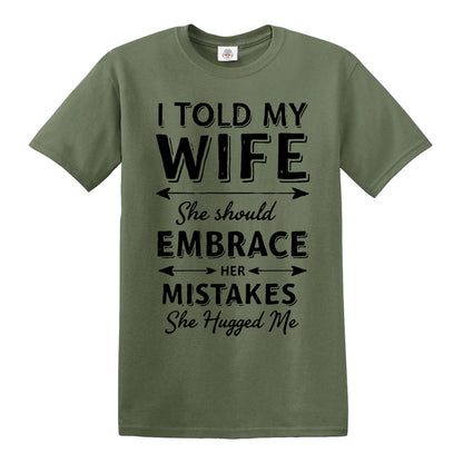 I TOLD MY WIFE | MEN'S T-SHIRT