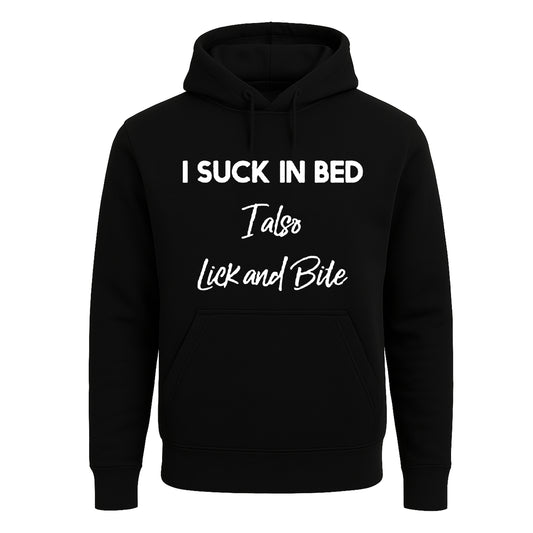 I Suck In Bed I Also | Hoody For Men's