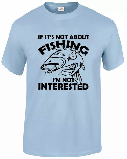 Fishing Print Fisherman MEN'S T-SHIRT IF IT'S NOT ABOUT FISHING Fishing Print Fisherman MEN'S T-SHIRT
