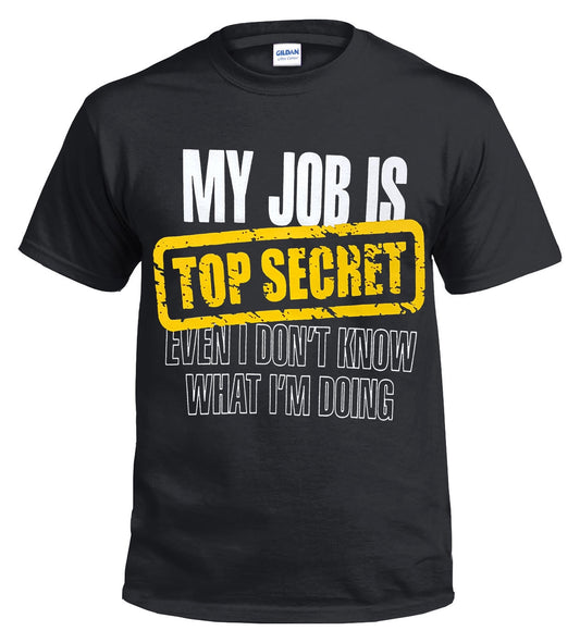 MY JOB IS TOP SECRET Black T-Shirt - Funny Secret Agent Tee MY JOB IS TOP SECRET Black T-Shirt - Funny Secret Agent Tee