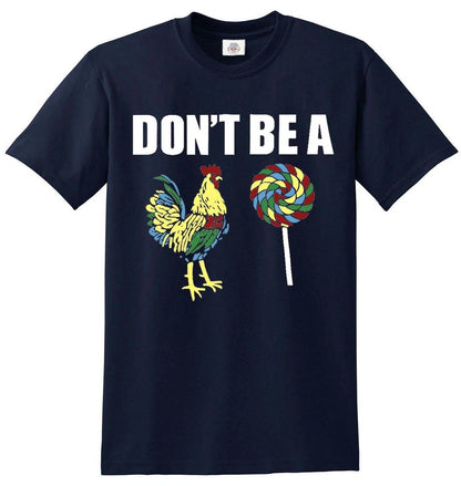 Don’t Be A Cock  | MEN'S T-SHIRT