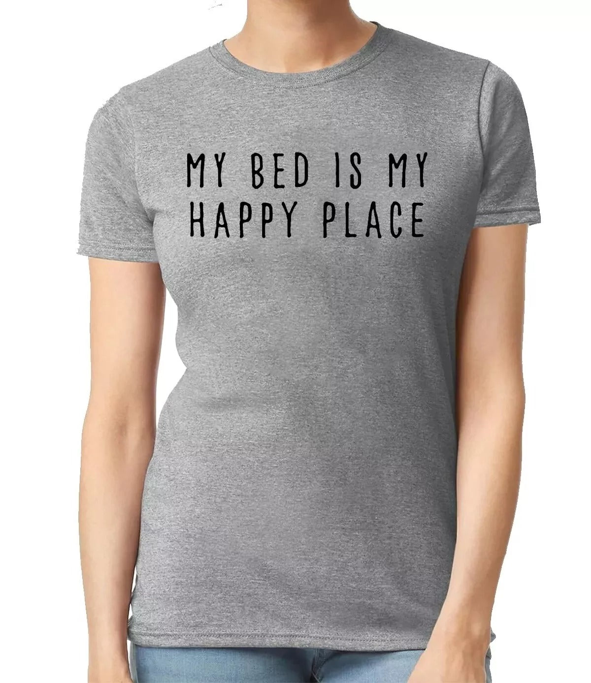 MY BED IS MY HAPPY PLACE| LADIES T-SHIRT SPORT GRAY T-SHIRT BLACK PRINT MY BED IS MY HAPPY PLACE| LADIES T-SHIRT