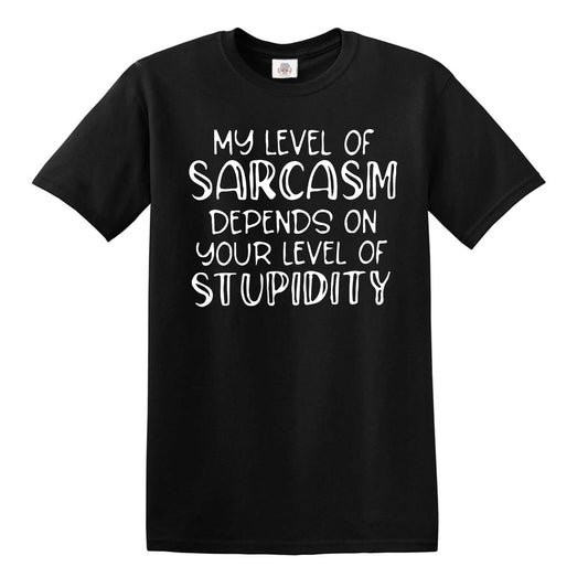 MY LEVEL OF SARCAM DEPENDS | FUNNY MEN'S T-SHIRT BLACK T-SHIRT WHITE PRINT MY LEVEL OF SARCAM DEPENDS | FUNNY MEN'S T-SHIRT