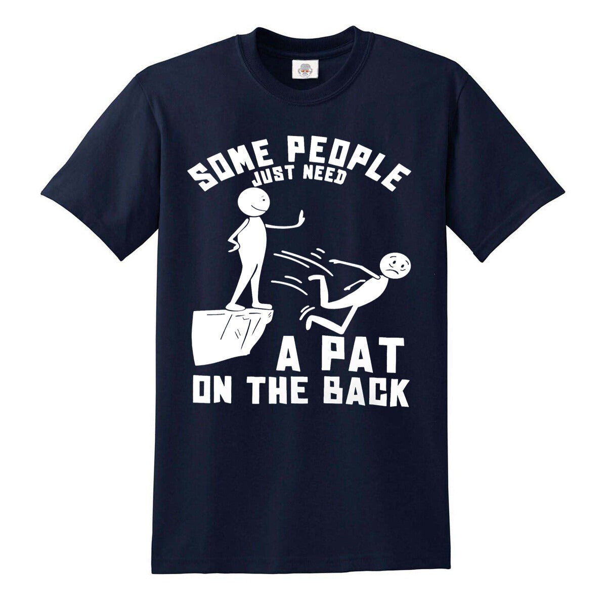 Some People Just | MEN'S T-SHIRT