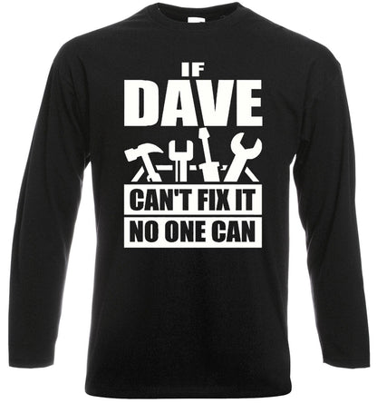 New If Dave Can’t Fix It | Long Sleeve Men's