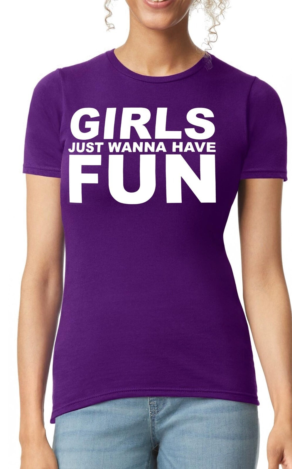 Girls Just Wanna HAVE FUN | LADIES T-SHIRT