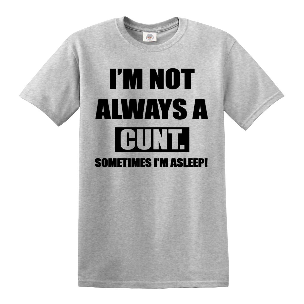 I'M NOT ALWAYS | MEN'S T-SHIRT