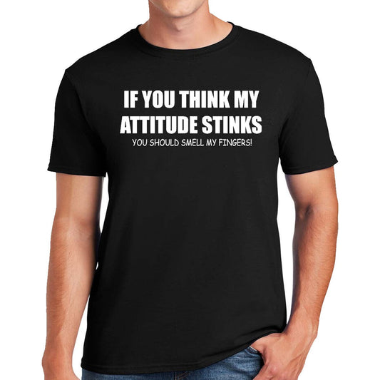 If You Think My | MEN'S T-SHIRT