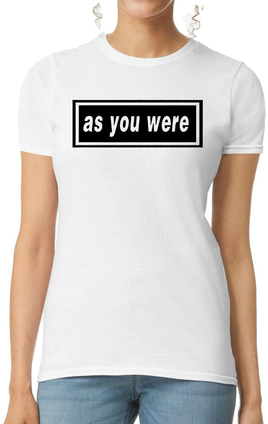 As You Were | LADIES T-SHIRT