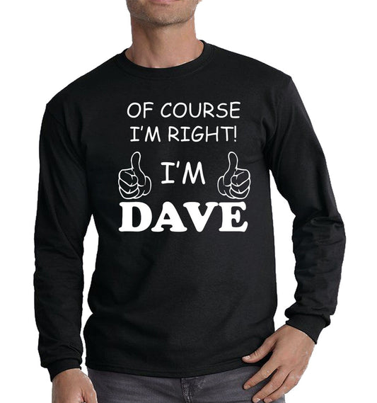 New Of Course I'm Right | Long Sleeve Men's