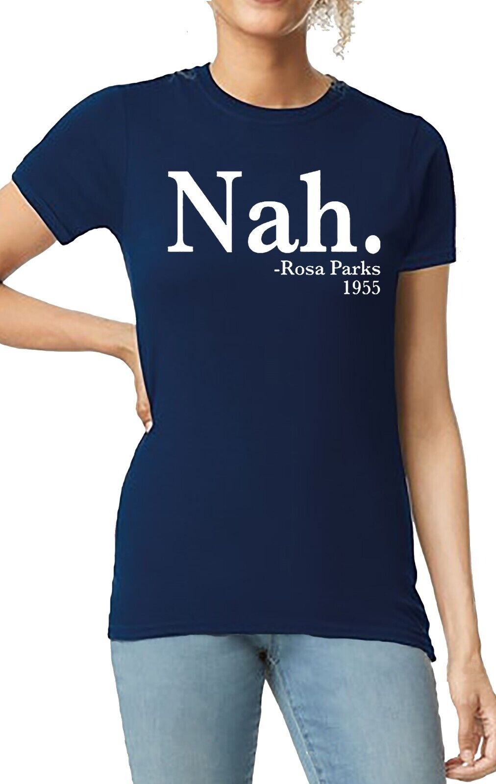 NAH ROSA PARKS 1955  | LADIES T-SHIRT