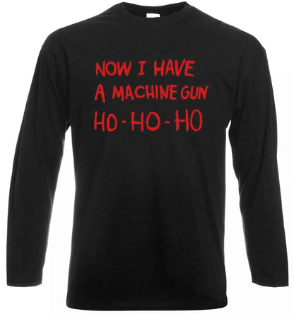 Die Hard T-Shirt Now I Have A Machine Gun Ho Ho Ho Long Sleeve Men's Tee Top Die Hard T-Shirt Now I Have A Machine Gun Ho Ho Ho Long Sleeve Men's Tee Top