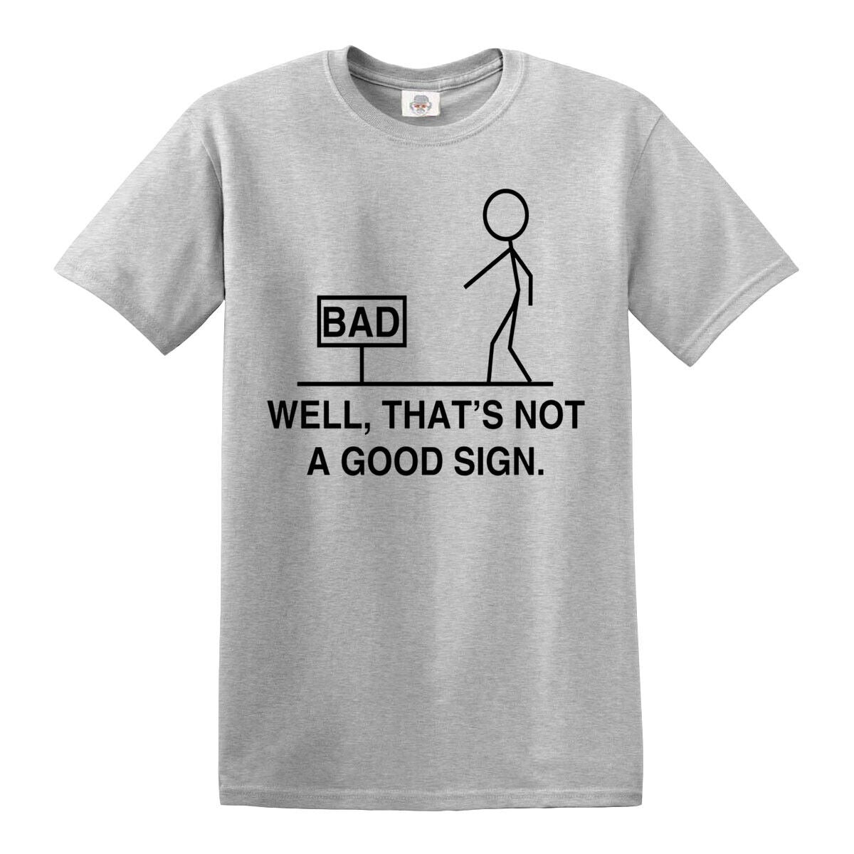 Well That's Not A Good | MEN'S T-SHIRT