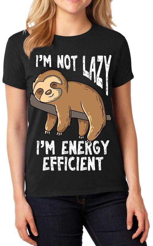 I'M NOT LAZY I'M ENERGY | LADIES T-SHIRT
