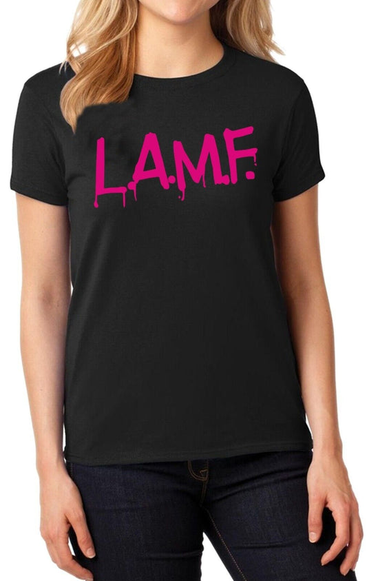 NEW LAMF L.A.M.F| LADIES T-SHIRT