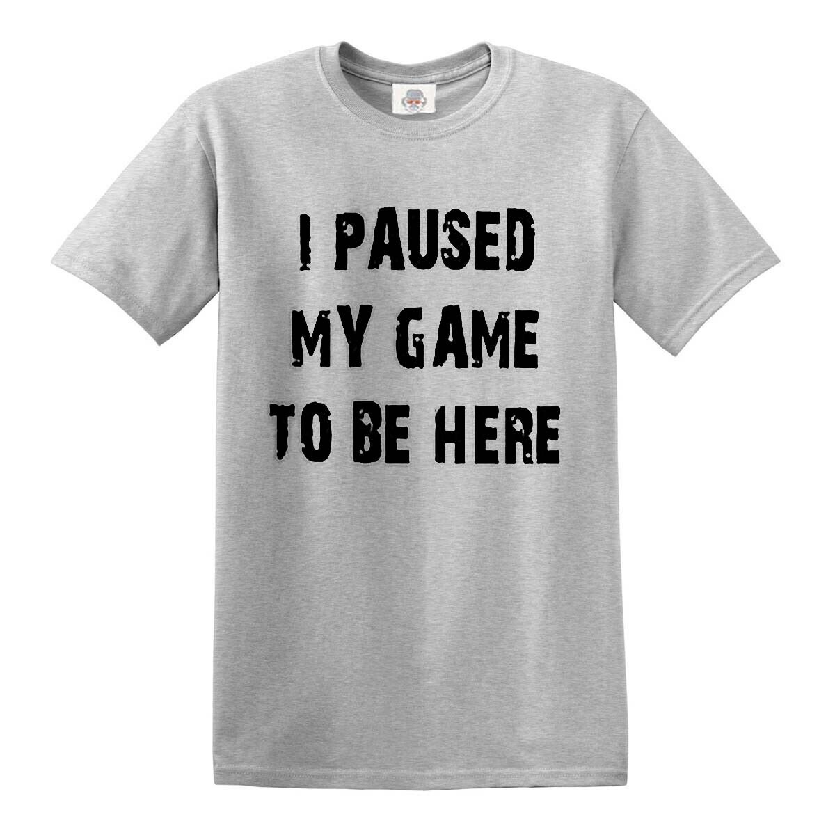 I Paused My Game  | MEN'S T-SHIRT