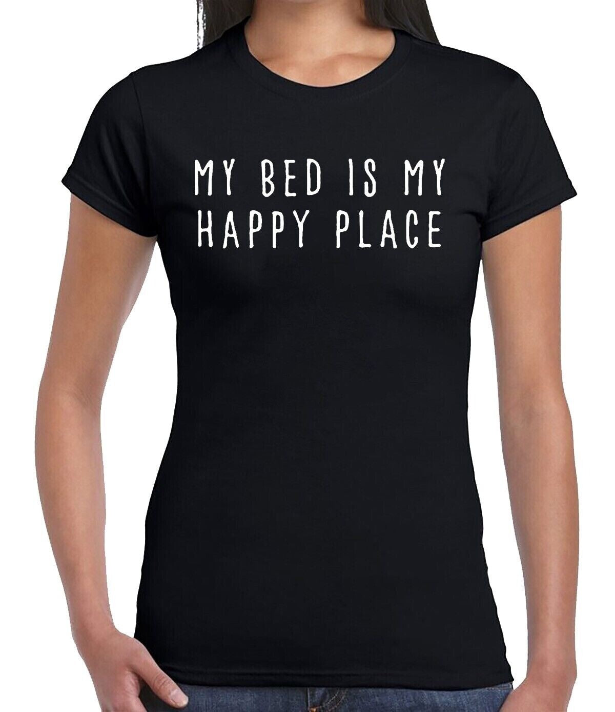 MY BED IS MY HAPPY PLACE| LADIES T-SHIRT BLACK T-SHIRT WHITE PRINT MY BED IS MY HAPPY PLACE| LADIES T-SHIRT