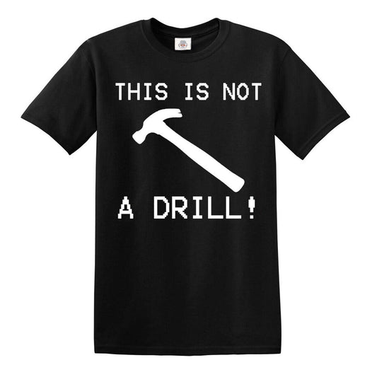 This is Not a Drill | MEN'S T-SHIRT