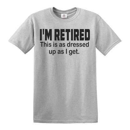 I'm Retired This is as | MEN'S T-SHIRT