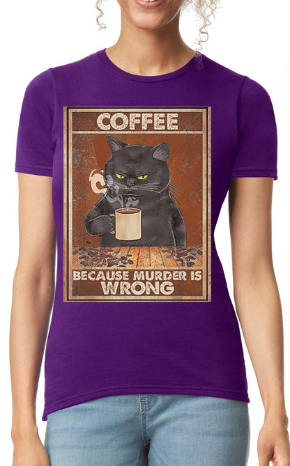 Coffee Because Murder | LADIES T-SHIRT