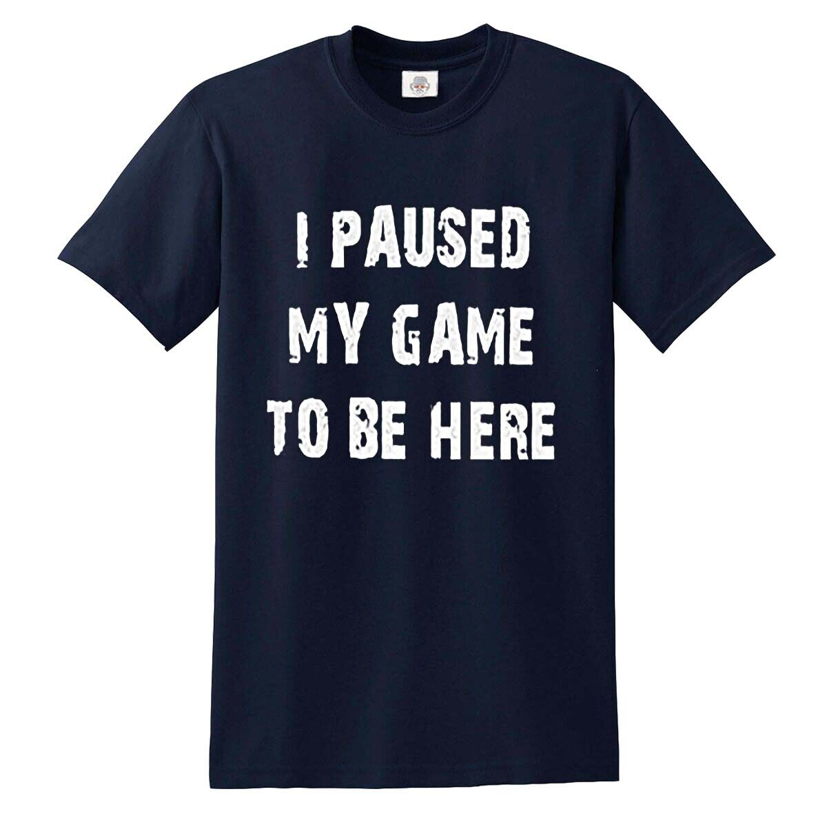 I Paused My Game  | MEN'S T-SHIRT