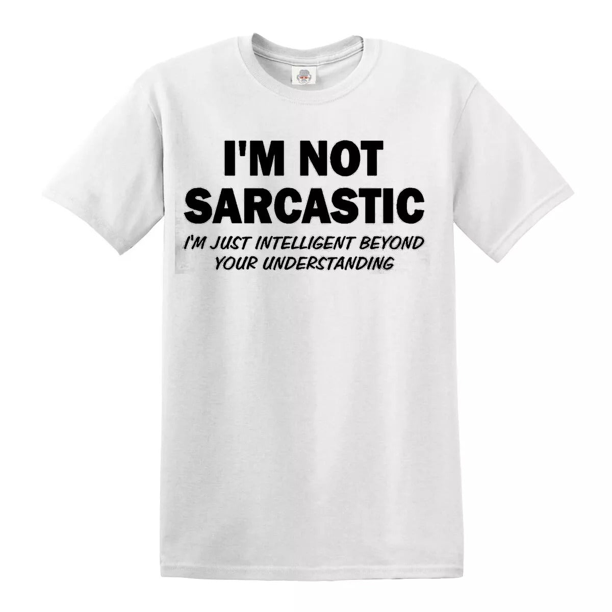 I'm Not Sarcastic | MEN'S T-SHIRT