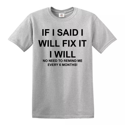 IF I SAID I WILL FIX IT | MEN'S T-SHIRT