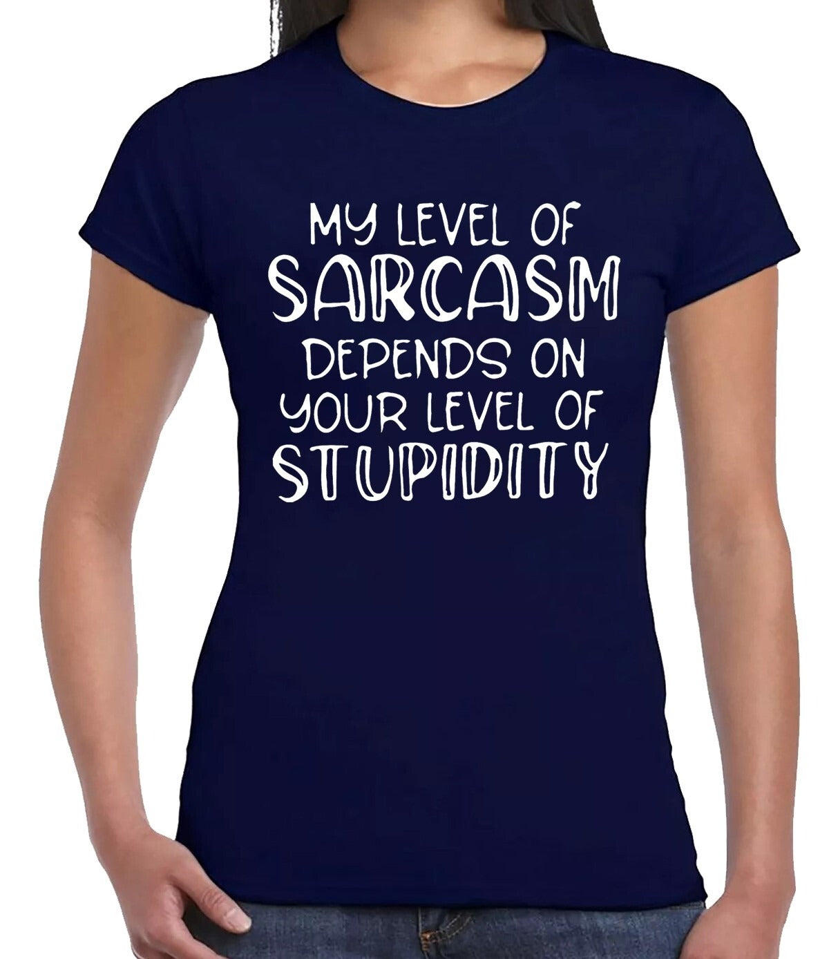 MY LEVEL OF SARCAM DEPENDS| LADIES T-SHIRT NAVY T-SHIRT WHITE PRINT MY LEVEL OF SARCAM DEPENDS| LADIES T-SHIRT