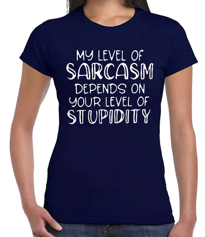 MY LEVEL OF SARCAM DEPENDS| LADIES T-SHIRT NAVY T-SHIRT WHITE PRINT MY LEVEL OF SARCAM DEPENDS| LADIES T-SHIRT