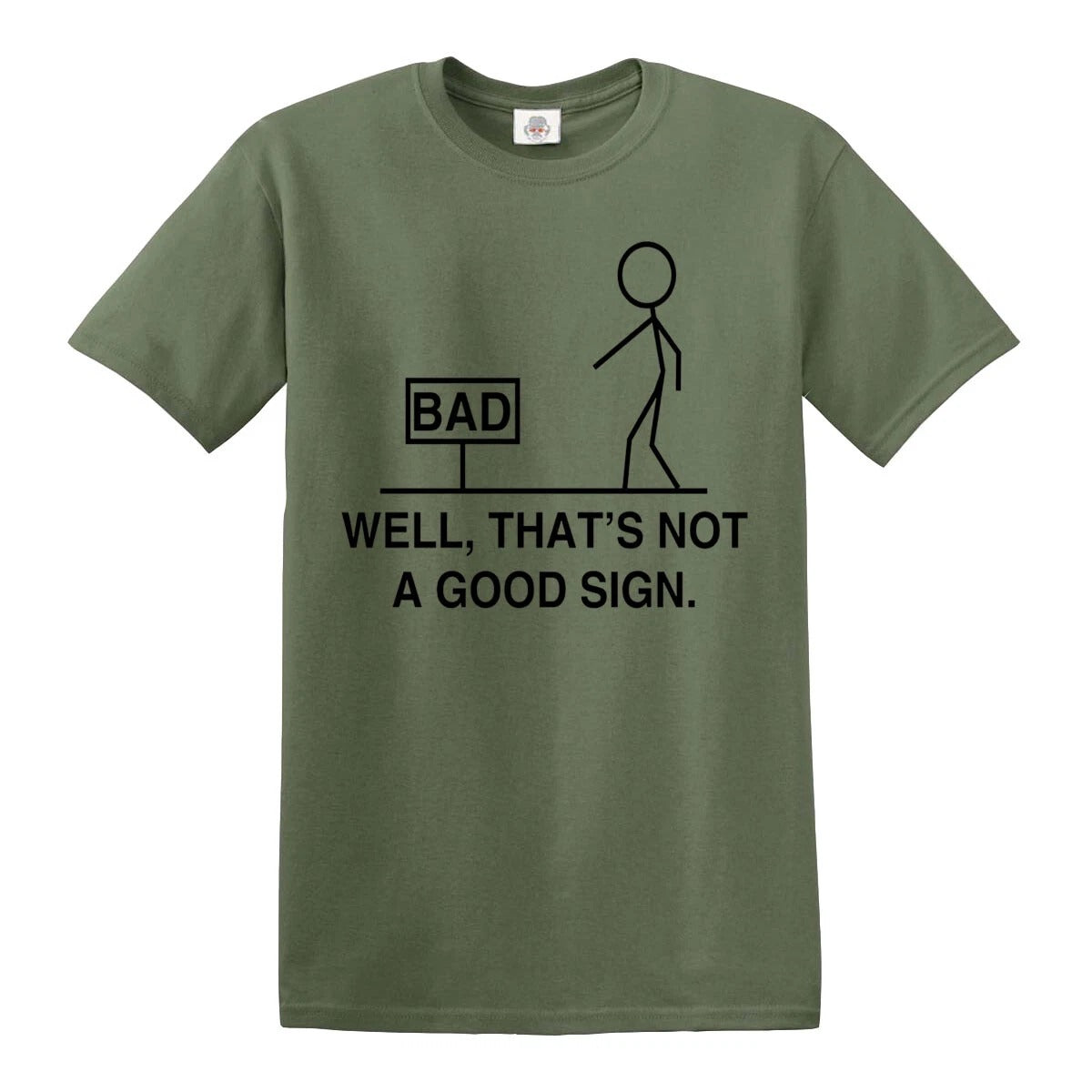 Well That's Not A Good | MEN'S T-SHIRT