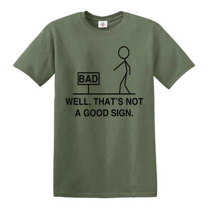 Well That's Not A Good | MEN'S T-SHIRT