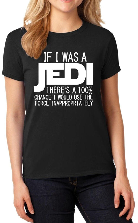 IF I WAS A JEDI | LADIES T-SHIRT