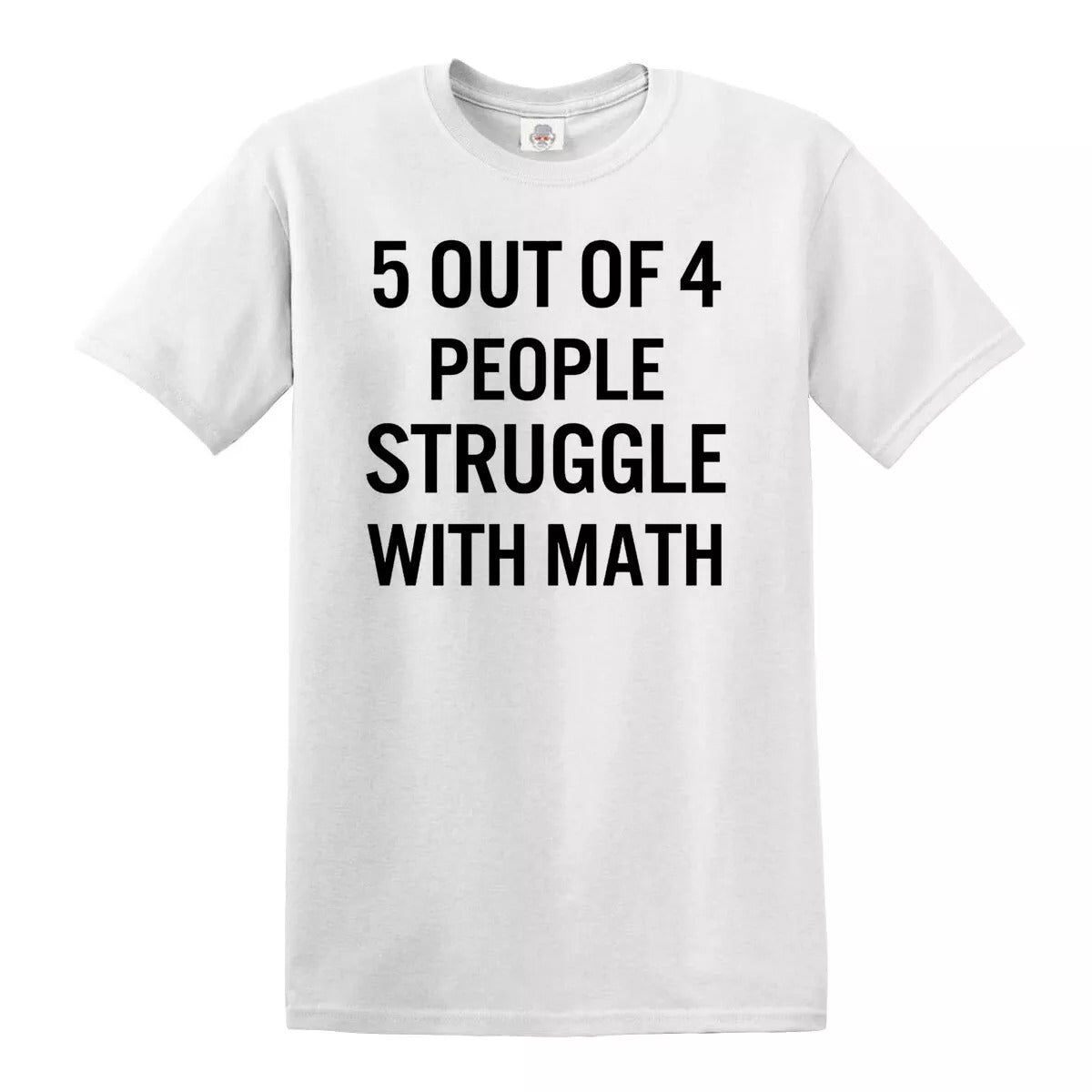 5 of 4 People Struggle | MEN'S T-SHIRT