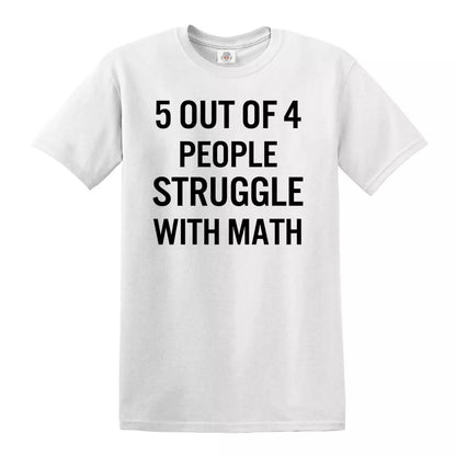 5 of 4 People Struggle | MEN'S T-SHIRT