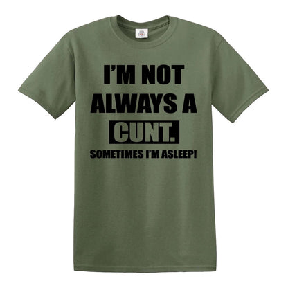 I'M NOT ALWAYS | MEN'S T-SHIRT