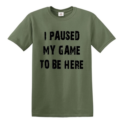 I Paused My Game  | MEN'S T-SHIRT