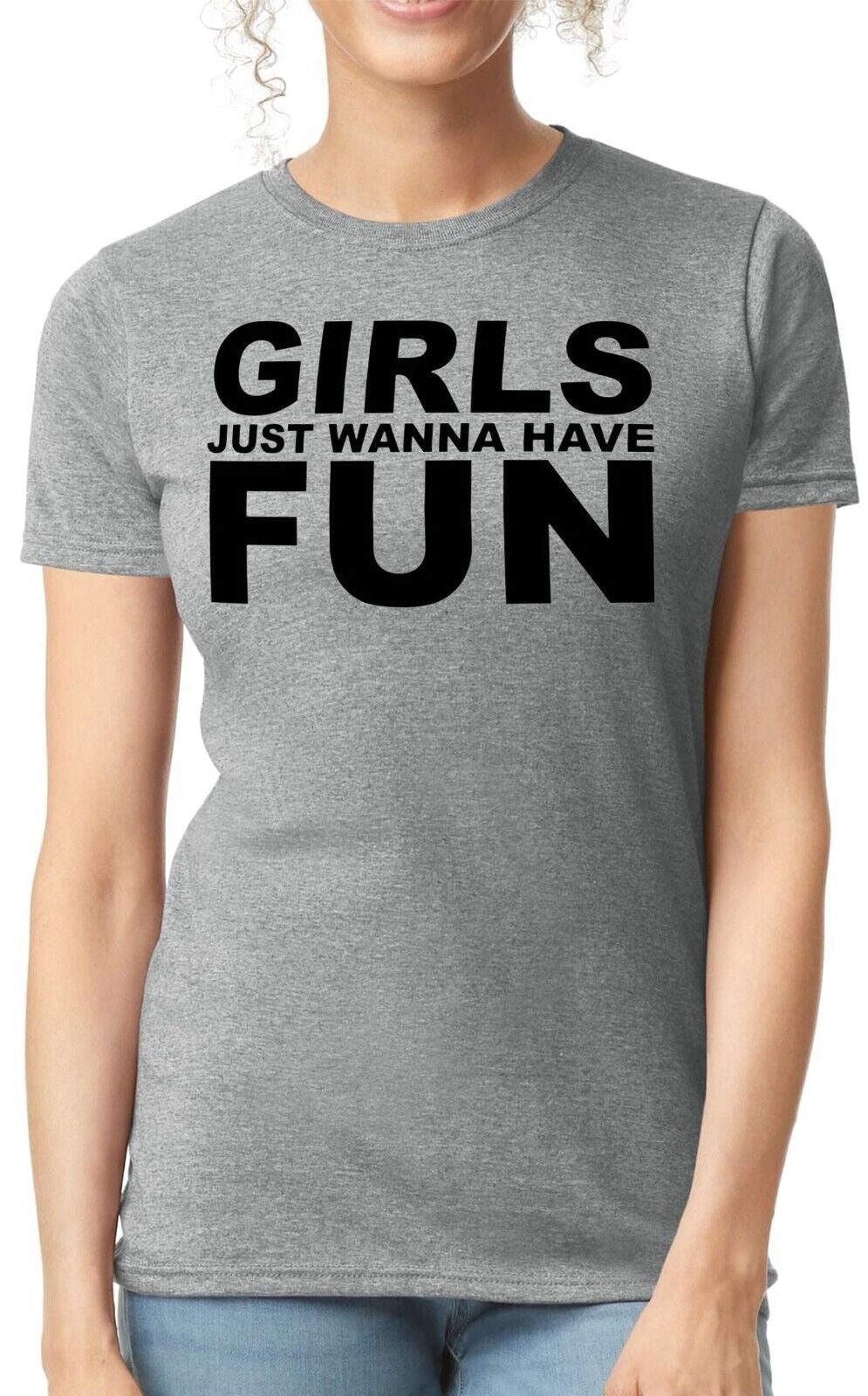 Girls Just Wanna HAVE FUN | LADIES T-SHIRT