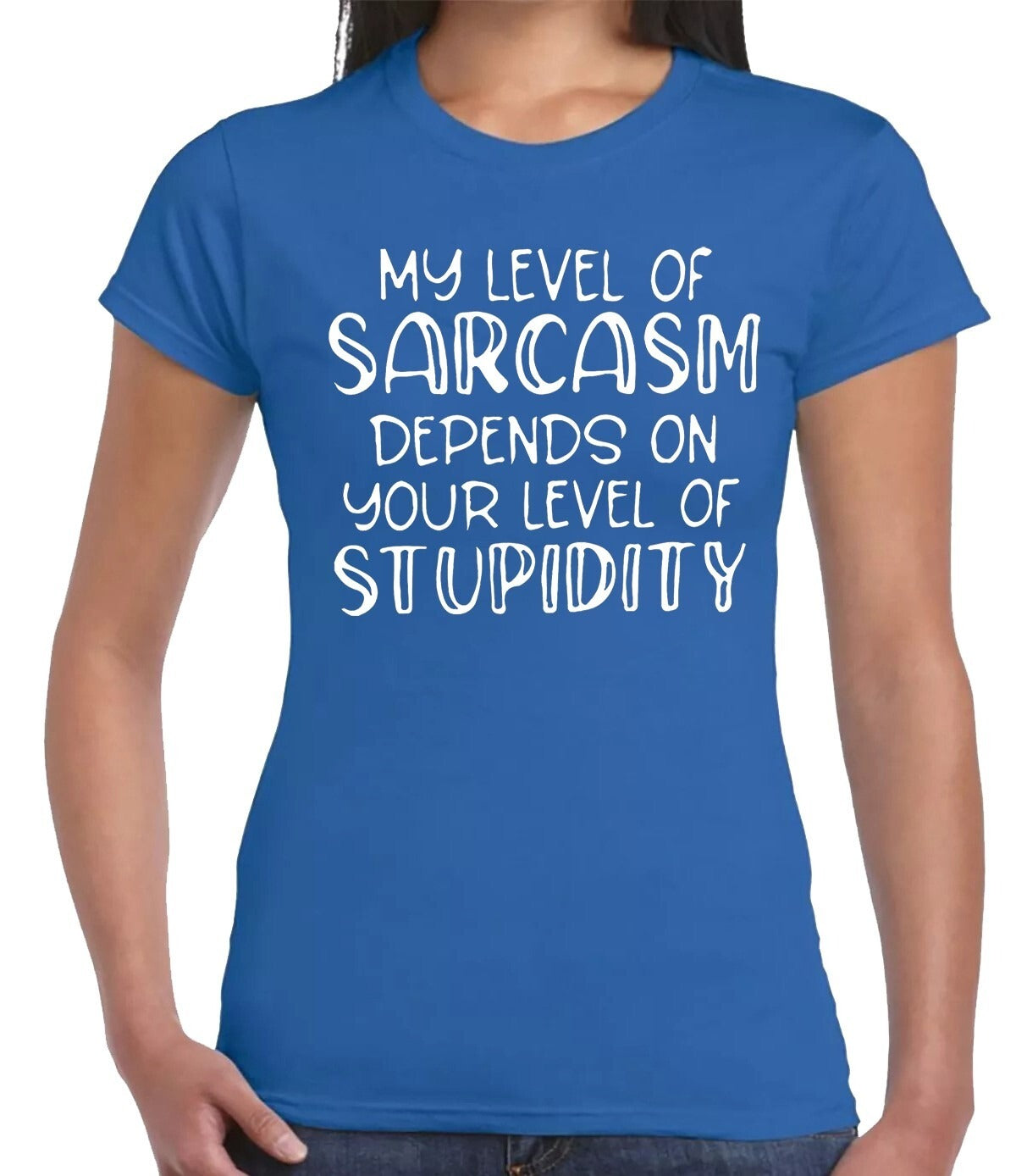 MY LEVEL OF SARCAM DEPENDS| LADIES T-SHIRT ROYAL BLUE T-SHIRT WHITE PRINT MY LEVEL OF SARCAM DEPENDS| LADIES T-SHIRT