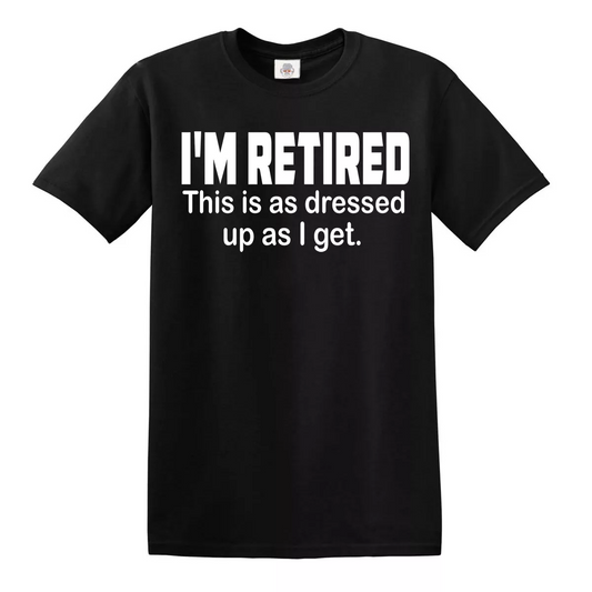 I'm Retired This is as | MEN'S T-SHIRT