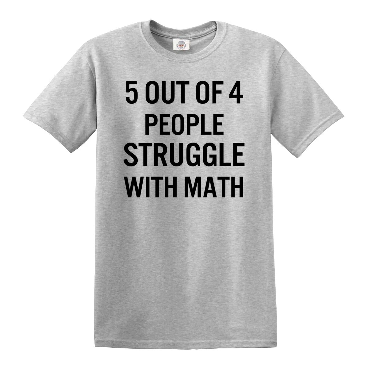 5 of 4 People Struggle | MEN'S T-SHIRT