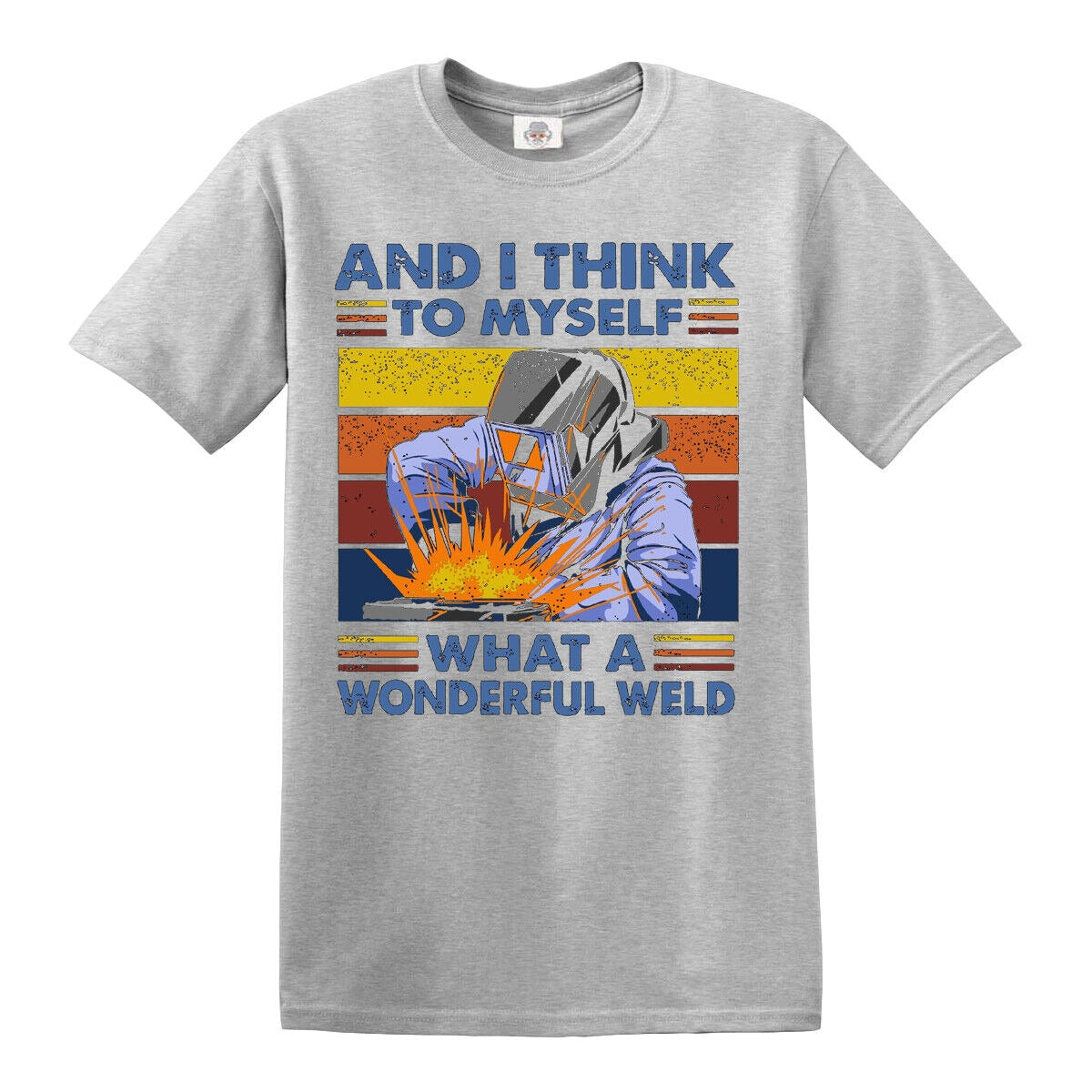 Retro Welder And I Think | MEN'S T-SHIRT