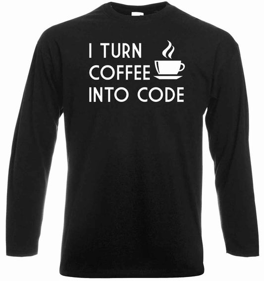 I Turn Coffee Into Code T-Shirt Men's Long Sleeve Funny Programmer Top I Turn Coffee Into Code T-Shirt Men's Long Sleeve Funny Programmer Top