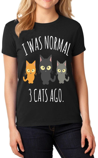 I Was Normal 3 Cats| LADIES T-SHIRT